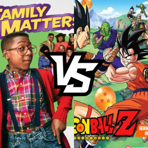 1989 TV - Family Matters Vs. Dragon Ball Z!