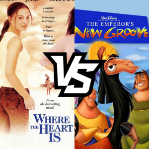 2000 Movies - Where the Heart Is Vs. The Emperor’s New Groove!