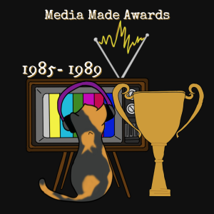 The Media Made Awards - 1985 to 1989!