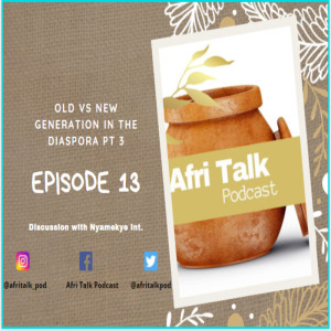 Episode 13 - Old vs New Generation in the Diaspora
