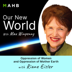 Oppression of Women and Oppression of Mother Earth - With Riane Eisler