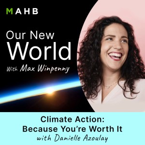 Climate Action - Because You‘re Worth It - With Danielle Azoulay of L‘Oreal