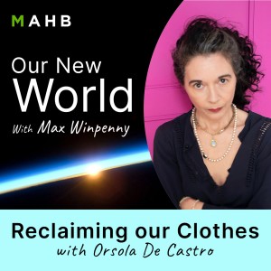 Reclaiming Our Clothes with Orsola De Castro