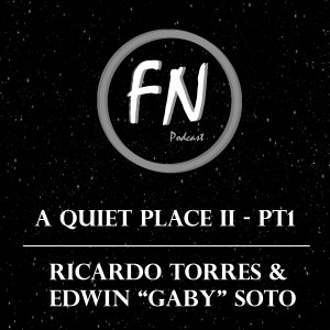 018 -A Quiet Place II PT.1 con Ricardo Torres y Edwin Soto