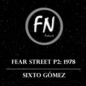 024 - Fear Street P2: 1978 con Sixto Gómez