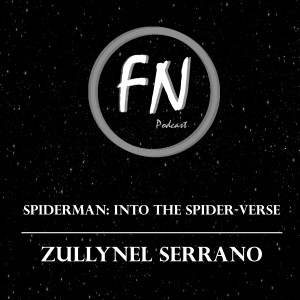 003 - Spiderman: Into the Spiderverse con Zullynel Serrano