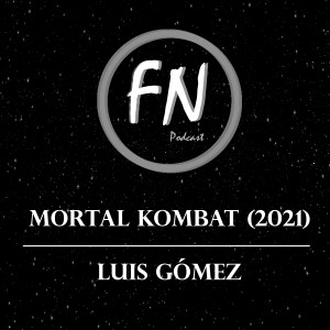 Mortal Kombat (2021) con Luis Gómez