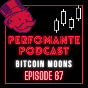 BITCOIN MOONS - Performante Podcast Ep67