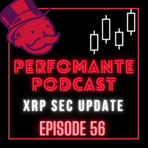 XRP SEC UPDATE - Performante Podcast Ep56