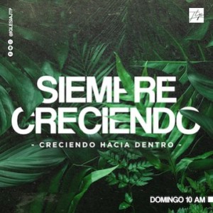 SIEMPRE CRECIENDO:  Creciendo Hacia Adentro