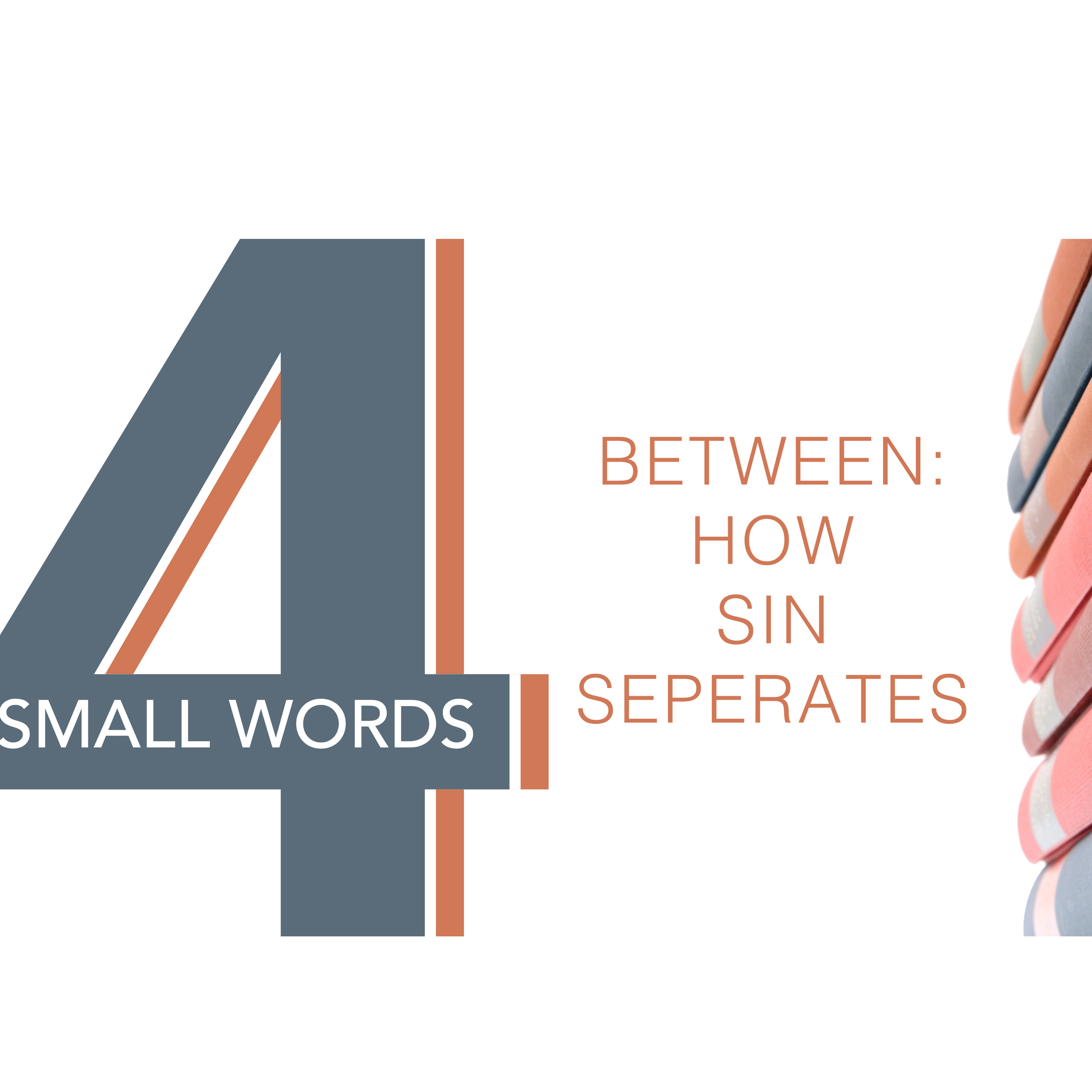 4 Small Words: Between- How Sin Separates