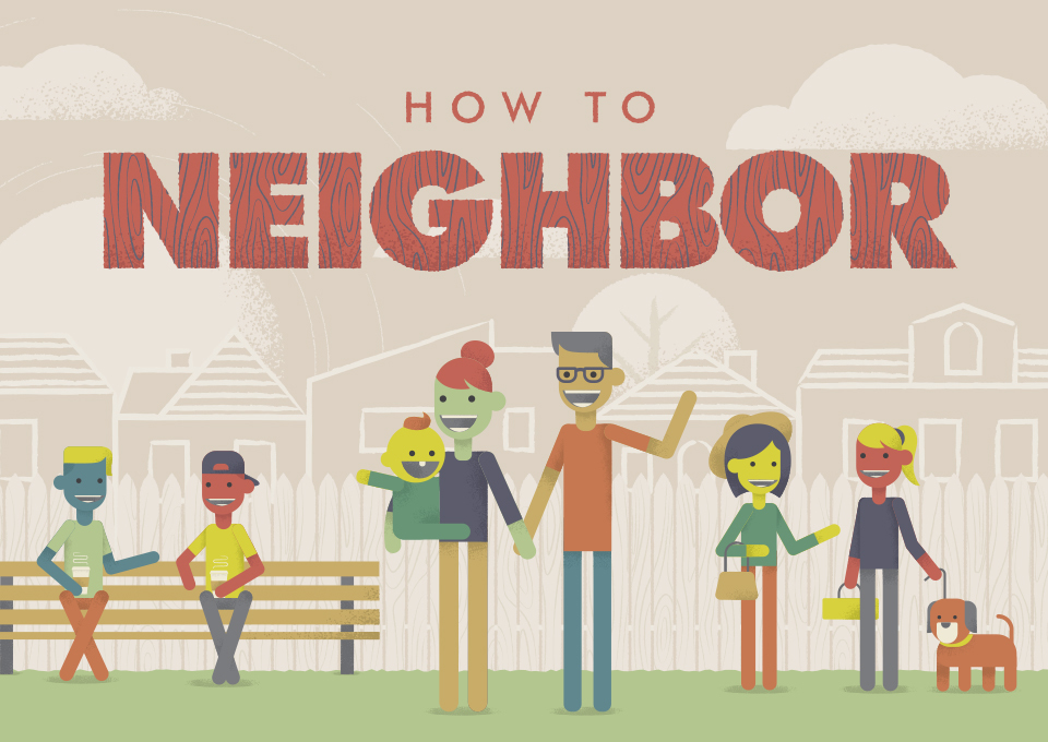 How to Neighbor : Love the Lonely