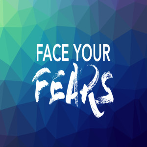 Face your Fears Week 3