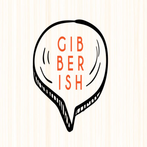 Gibberish : Week 1