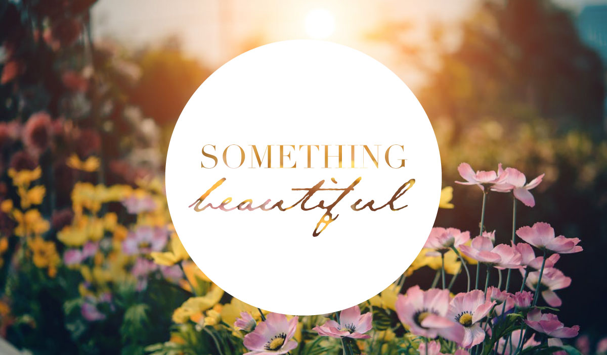 Something Beautiful Week 3