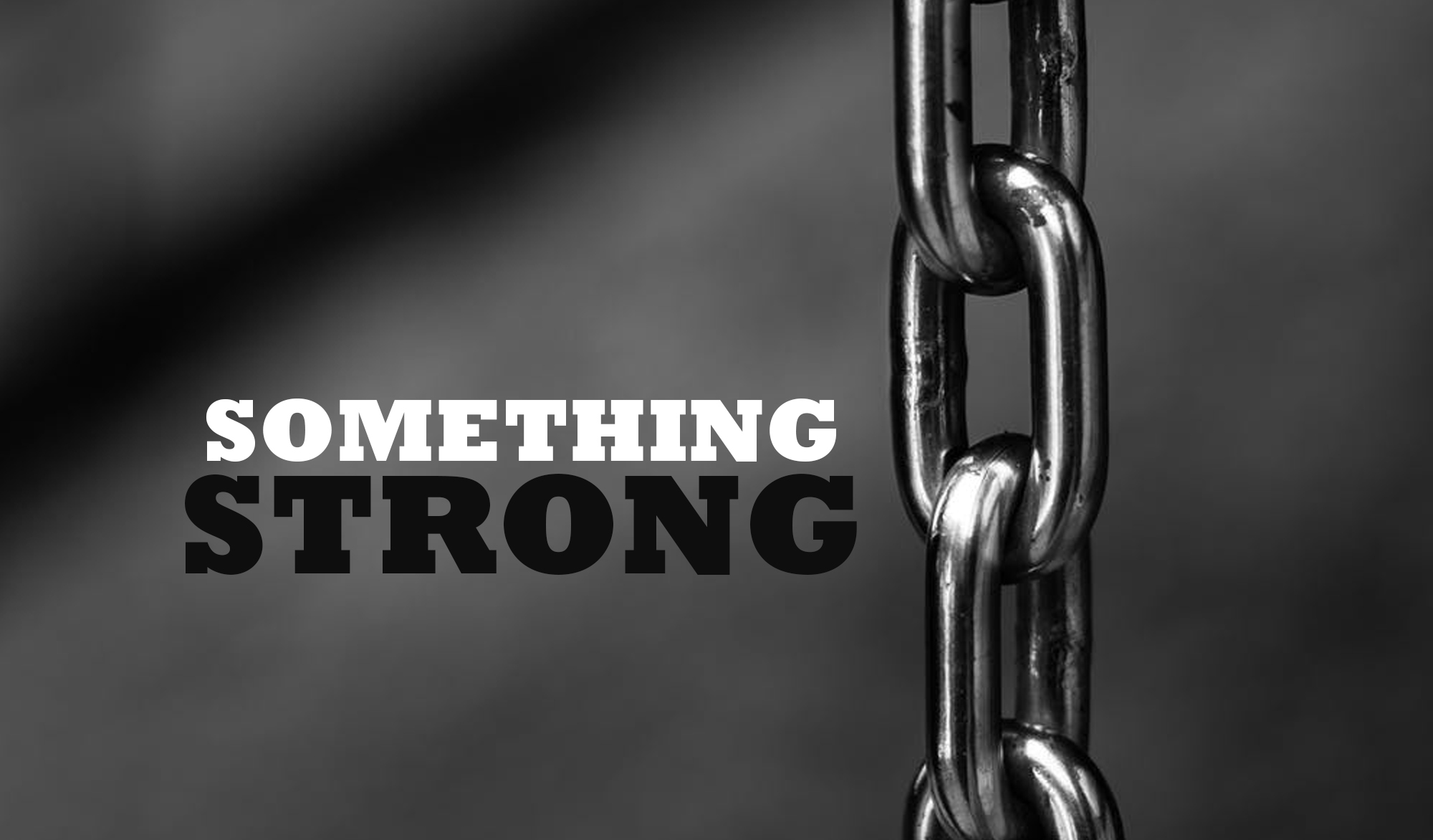 Something Strong Week 1