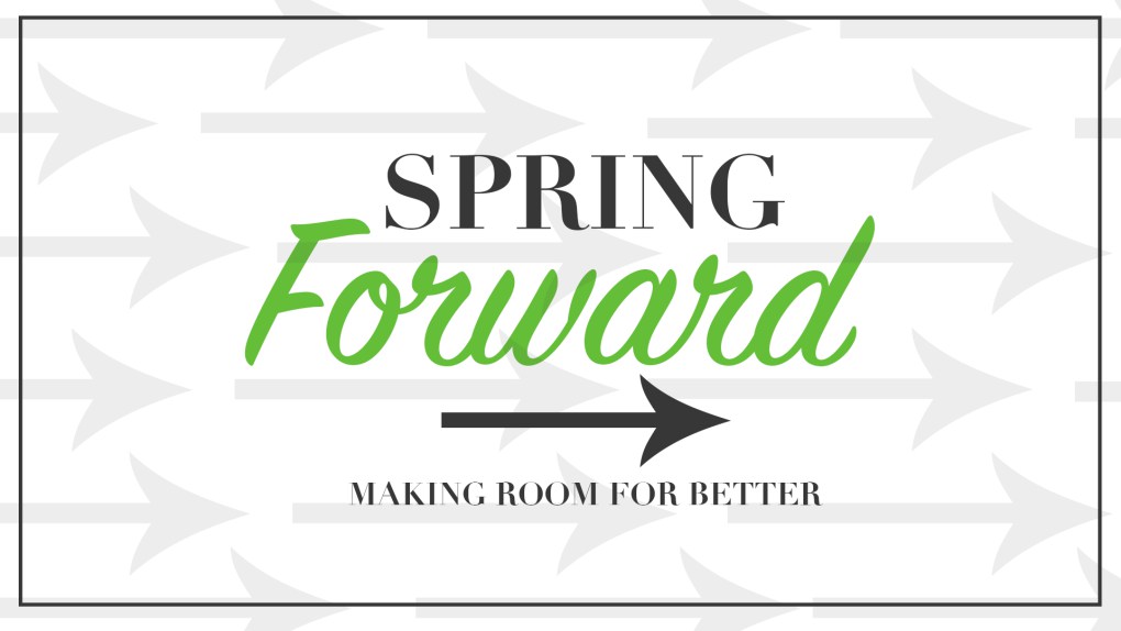 Spring Forward: Week 3