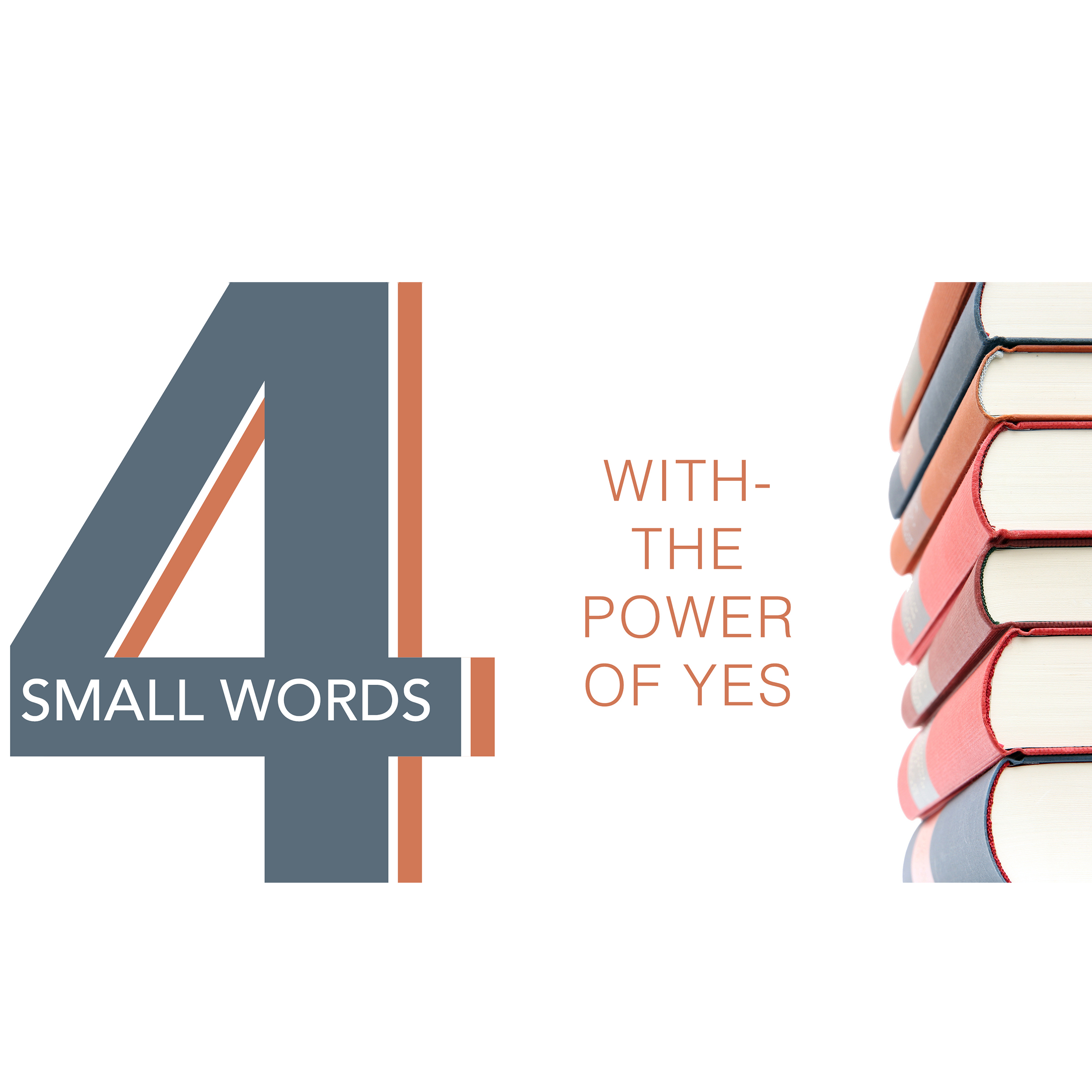 4 Small Words: With- The Power of Yes