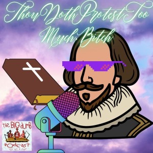 TBD: Episode#66: ”Thou Doth Protest Too Much, ” w/ Jake Loco of Loco Listens