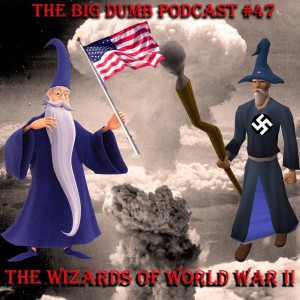 TBD: Episode #47: ”The Wizards of World War II” w/ General Lee of The Subconscious Realms Podcast