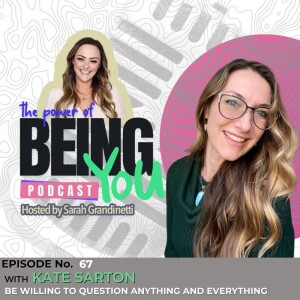 Episode 67 - Be Willing to Question Anything and Everything