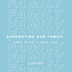 Supporting Our Family | Aimee Talbot & Brad Joss | Paradox Church Sunday Gathering