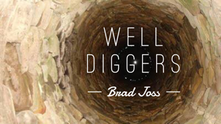 Well Diggers - Brad Joss