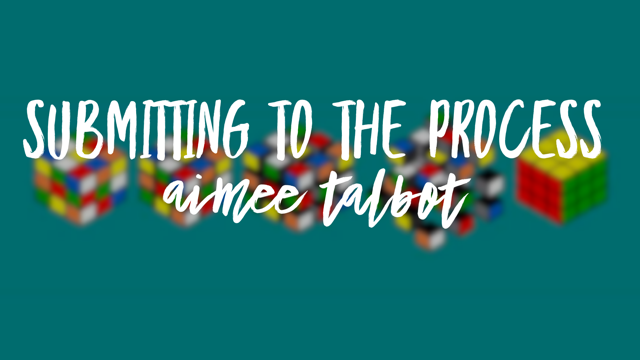 Aimee Talbot - Submitting to the Proccess