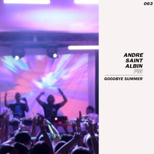 LIVE - Andre Saint-Albin - GOODBYE SUMMER 2024