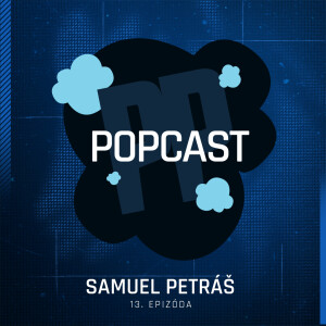 HK Popcast ep. 13: Samuel Petráš