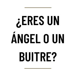 MH29 - ¿Eres un ángel o un buitre?