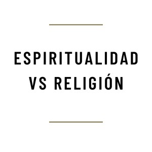 MH32 - Espiritualidad vs Religión