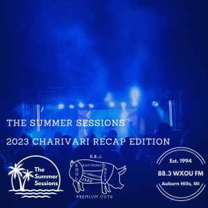 08-24-23 The Summer Sessions: Charivari ’23 Recap Edition