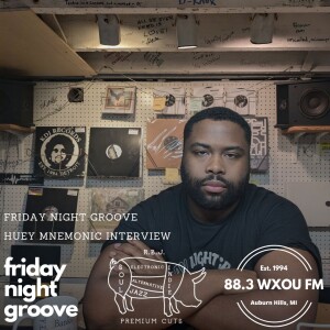 11-22-24 Friday Night Groove feat. Huey Mnemonic