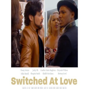 Chatting With Sherri welcomes the cast of new film: ”Switched at Love!”