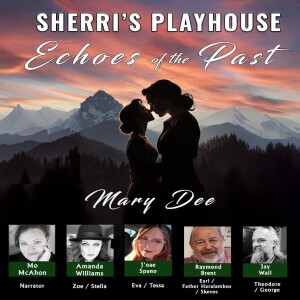 Sherri’s Playhouse is proud to present; Echoes of the Past by Mary Dee, based on her original books about the adventures of Eva and Zoe.