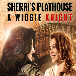 Sherri’s Playhouse reprises the radio play ”A Widgie Knight” by Mary D Brooks!