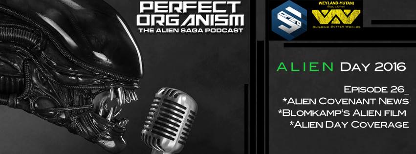 Episode 26 : Alien Day and Alien Covenant News Round Up