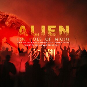 ALIEN: The Tides of Night - A Full-Length Audio Drama
