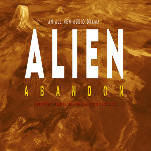 ALIEN: Abandon - A Brand New Audio Drama
