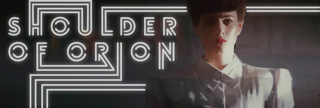 Shoulder of Orion: The Blade Runner Files
