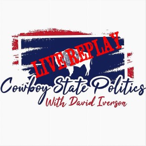 Replay - Cowboy State Politics Live Feb 20