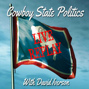 Replay - Cowboy State Politics Live 9-22-22
