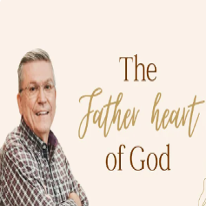 The Father Heart of God - Papa G Gary Grogan