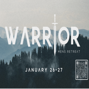 Warrior Men's Retreat - Session 3 - January 27, 2024