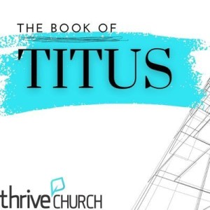 Titus 3 - Being Christ-Like in an Anti-Christ Time