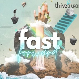 Fast Forward -Pastor Ed Ainsworth