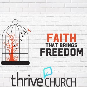 Faith That Brings Freedom - Part 4