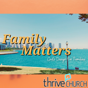 Family Matters - God’s Design for Family
