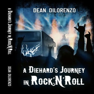 New Years Eve Special - A Diehard's Journey in Rock' 'N' Roll - Dean Dilorenzo